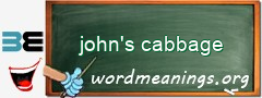 WordMeaning blackboard for john's cabbage